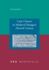 Latin Classics in Medieval Hungary : Eleventh Century - Book