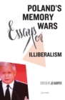 Poland's Memory Wars : Essays on Illiberalism - Book