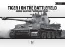 Tiger I on the Battlefield: World War Two Photobook Series : Volume 7 - Book
