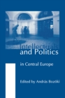 Intellectuals and Politics in Central Europe - Book