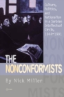 The Nonconformists : Culture, Politics, and Nationalism in a Serbian Intellectual Circle, 1944-1991 - Book
