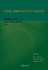 Civic and Uncivic Values : Serbia in the Post-Milosevic Era - eBook