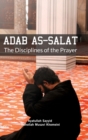 Adab as Salat : The Disciplines of the Prayer - Book