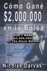 Como Gane $2,000,000 en la Bolsa / How I Made $2,000,000 In The Stock Market - Book