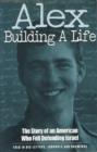 Alex Building a Life : The Story of an American Who Fell Defending Israel - Book