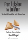 From Lokshen to Lo Mein : The Jewish Love Affair with Chinese Food - Book