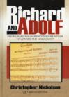 Richard & Adolf : Did Richard Wagner Incite Adolf Hitler to Commit the Holocaust? - Book