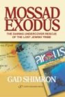 Mossad Exodus : The Daring Undercover Rescue of the Lost Jewish Tribe - Book