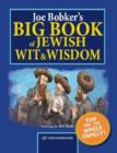 Joe Bobker's Big Book of Jewish Wit & Wisdom - Book