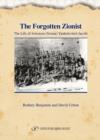 Forgotten Zionist : The Life of Solomon (Sioma) Yankelevitch Jacobi - Book