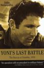 Yonis Last Battle : The Rescue at Entebbe, 1976 - Book