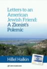 Letters to an American Friend : A Zionist Polemic - Book