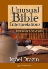 Unusual Bible Interpretations : Five Books of Moses - Book