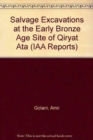 IAA Reports 18. Salvage Excavations at the Early Bronze Age Site of Qiryat Ata - Book
