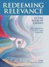 Redeeming Relevance in the Book of Exodus : Explorations in Text and Meaning - Book