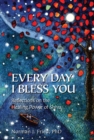 Every Day I Bless You : Reflections on the Healing Power of Shiva - Book