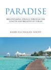 Paradise : Breathtaking Strolls Through the Length and Breadth of Torah - Book