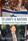 To Unify a Nation : My Vision for the Future of Israel - Book