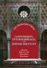 Conversion, Intermarriage, and Jewish Identity - Book