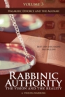Rabbinic Authority, Volume 3 Volume 3 : The Vision and the Reality, Beit Din Decisions in English - Halakhic Divorce and the Agunah - Book