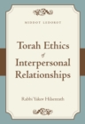 Torah Ethics of Interpersonal Relationships : Middot LeDorot - Book