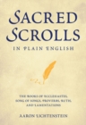 Sacred Scrolls in Plain English : The Books of Ecclesiastes, Song of Songs, Lamentations, Ruth, and Proverbs - Book