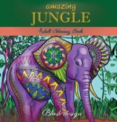 Amazing Jungle Life : Adult Coloring Book - Book