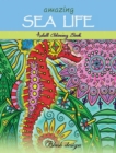 Amazing Sea Life : Adult Coloring Book - Book