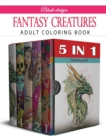 Fantasy Creatures : Adult Coloring Book Collection - Book
