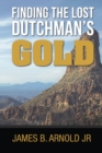 Finding The Lost Dutchman's Gold, - Book