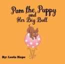 Pam the Puppy and Her Big Ball - Book