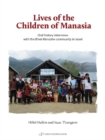 The Lives of the Children of Manasia : Oral History Interviews with the Bnei Menashe Community in Israel - Book