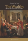 The Wealthy : Chronicle of a Jewish Family (1763-1948) - Book