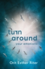 Turn Around Your Emotions - Book