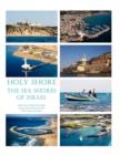 Holy Shore : The Sea Shores of Israel - Book