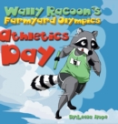 Wally Raccoon's Farmyard Olympics - Athletics Day : bedtime books for kids - Book
