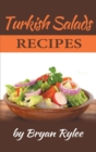 Turkish Salads recipes : the most creative, delicious Turkish Salads With More Than 30 Delicious and Easy Recipes for Healthy Living - Book