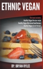 Ethnic Vegan : Healthy Vegan Persian Recipe-Healthy Vegan Moroccan Recipes Healthy Vegan Greek Recipes - Book