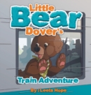 Little Bear Dover's Train Adventure - Book