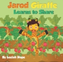 Jarod Giraffe Learns to Share - Book