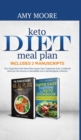 Keto Diet Meal Plan Includes 2 Manuscripts : The Vegan-Keto Diet Meal Plan+Super Easy Vegetarian Keto Cookbook Discover the Secrets to Incredible Low-Carb Ketogenic Lifestyle - Book
