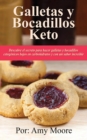 Galletas y bocadillos keto : Descubre el secreto para hacer galletas y bocadillos cetogenicos bajos en carbohidratos y con un sabor increible - Book