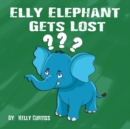 Elly Elephant : Gets Lost - Book