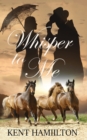 Whisper to Me : An Old West Novel West Texas, 1868. Part Two - Book