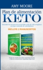 Plan de alimentacion Keto Incluye 2 Manuscritos El plan de comidas de la dieta vegetariana de Keto + Libro de cocina de Keto Vegetariano Super Facil : Descubre los secretos de un increible estilo de v - Book