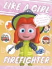 Like A Girl : Firefighter - Book