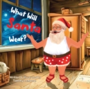 What Will Santa Wear? : Funny Christmas Gift Book For Kids Ages 4-8 - Book