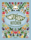 Simple Happy Kitchen : An Illustrated Guide For Your Plant-Based Life - Book