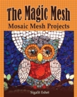 The Magic Mesh - Mosaic Mesh Projects - Book