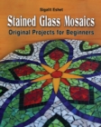 Stained Glass Mosaics : Original Projects for Beginners - Book